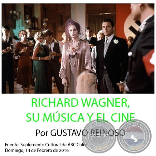 RICHARD WAGNER, SU MSICA Y EL CINE - Por GUSTAVO REINOSO - Domingo, 14 de Febrero de 2016